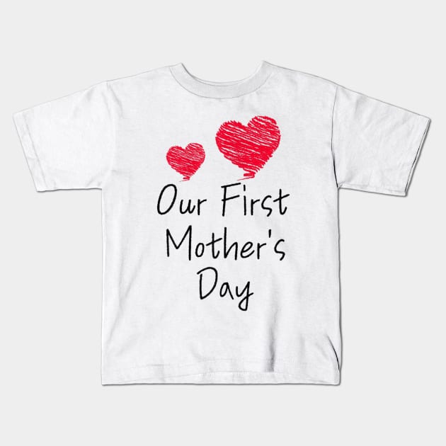 Womens Our First Mother's Day Shirt Mom and Baby Cool Kids T-Shirt by luxembourgertreatable